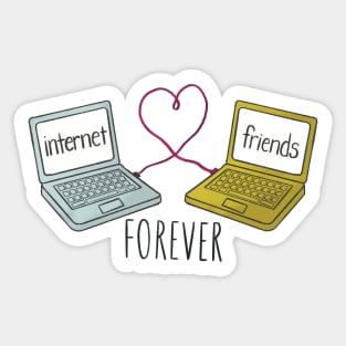 Internet Friends Forever Sticker